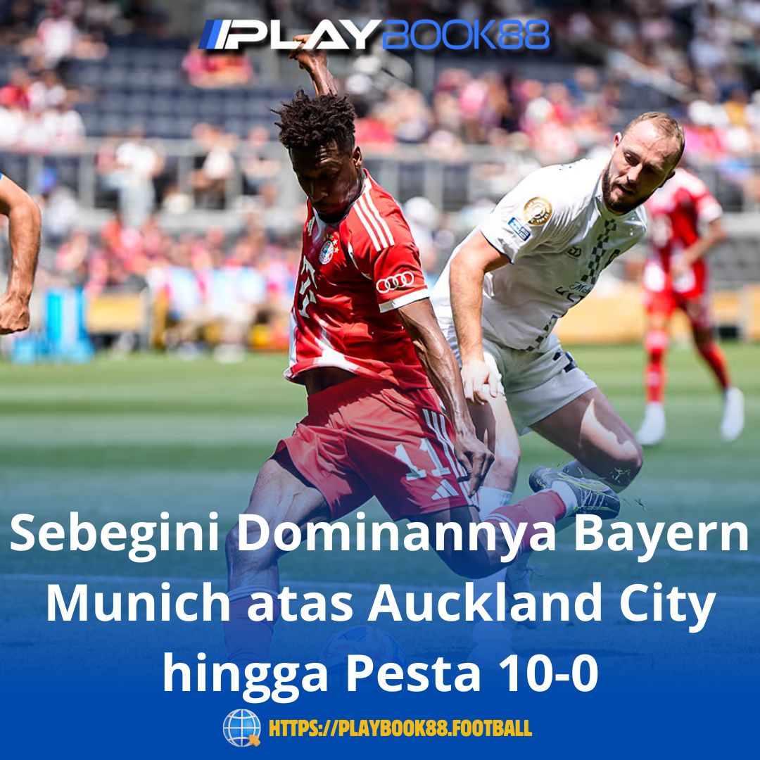Sebegini Dominannya Bayern Munich atas Auckland City hingga Pesta 10-0